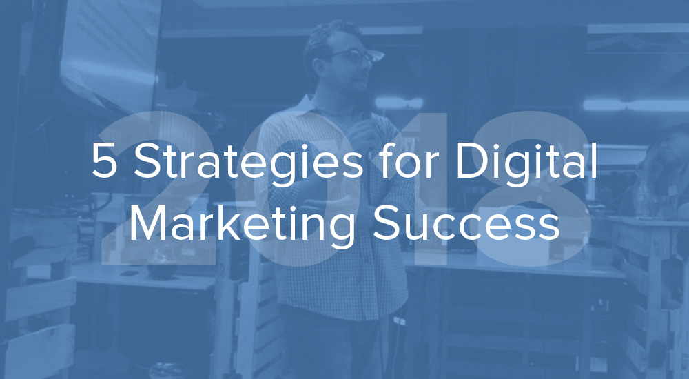 5 strategies for digital marketing success